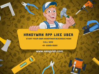 Launch Your Own Handyman App Like Uber with Sangvish!