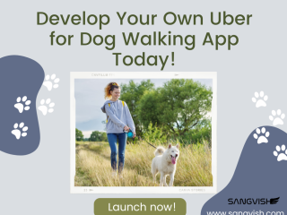 Develop Your Own Uber for Dog Walking App Today!