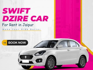 Swift Dzire Car Hire in Jaipur – Safe and Reliable