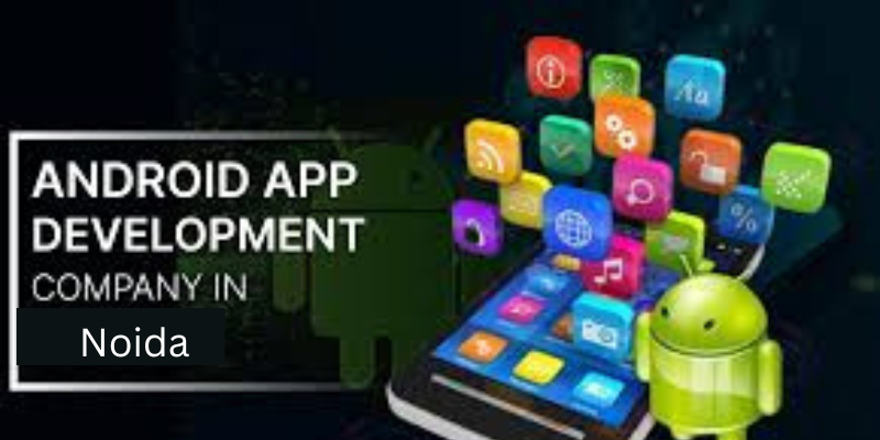 leading-android-app-development-company-noida-build-your-online-presence-big-0