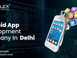 Affordable Android App Development Company Delhi | Powering Digital Success